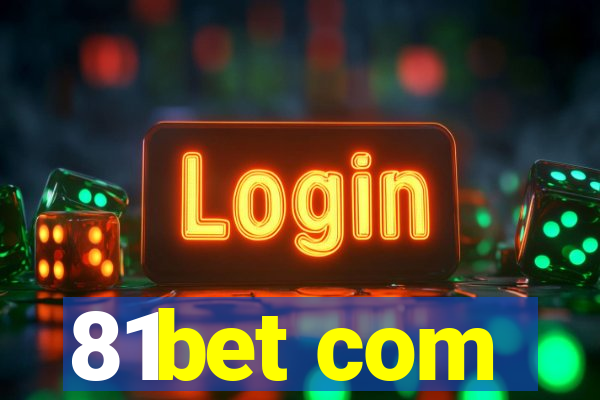 81bet com